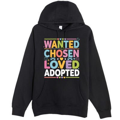 Wanted Chosen Loved Adopted Adoption Premium Pullover Hoodie