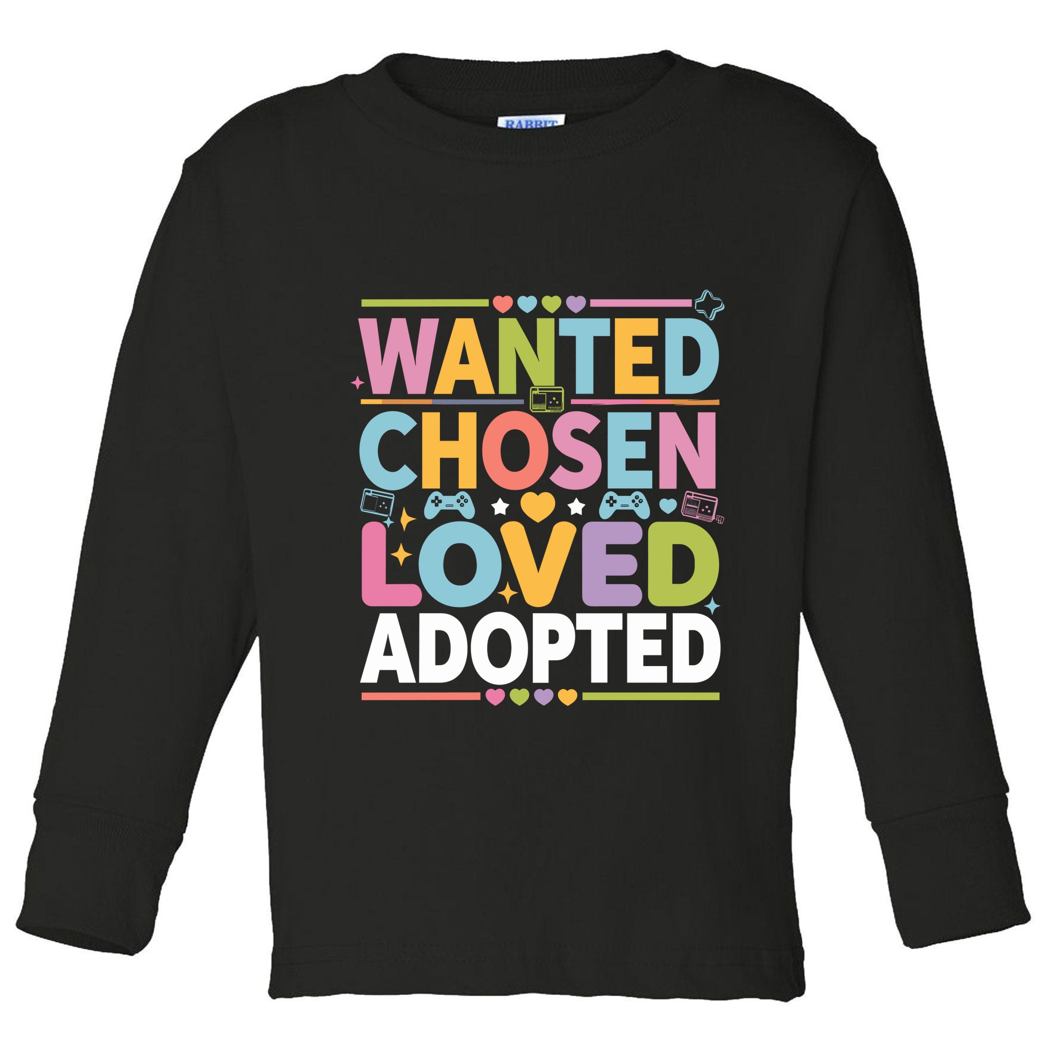 Wanted Chosen Loved Adopted Adoption Toddler Long Sleeve Shirt