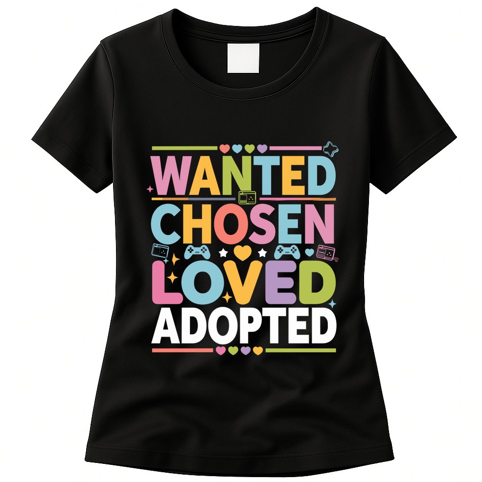 Wanted Chosen Loved Adopted Adoption Womens T-Shirt