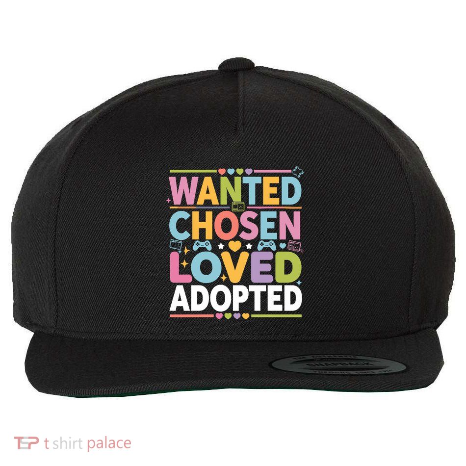 Wanted Chosen Loved Adopted Adoption Wool Snapback Cap