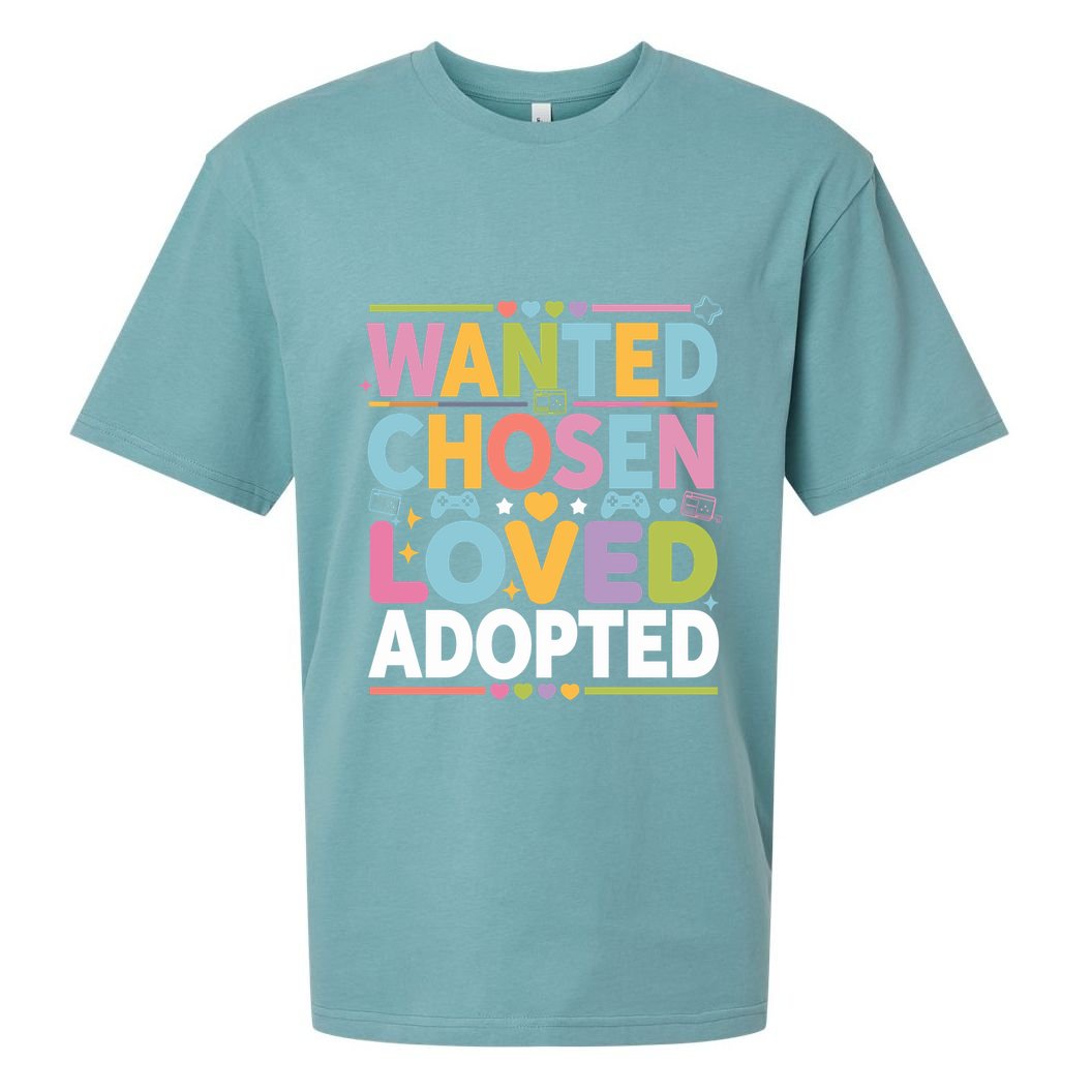 Wanted Chosen Loved Adopted Adoption Sueded Cloud Jersey T-Shirt