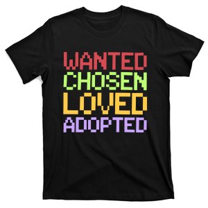 Wanted Chosen Loved Adopted T-Shirt