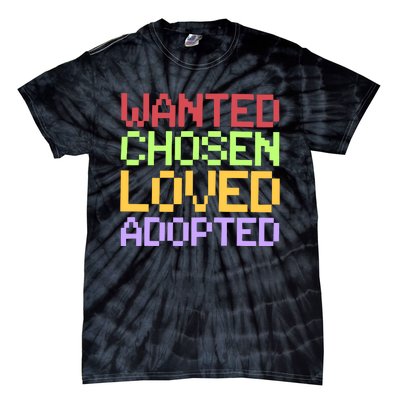 Wanted Chosen Loved Adopted Tie-Dye T-Shirt