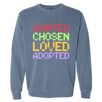 Wanted Chosen Loved Adopted Garment-Dyed Sweatshirt