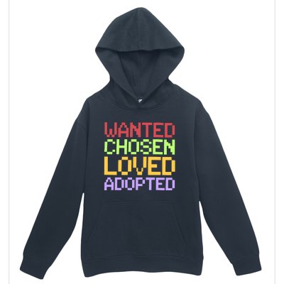 Wanted Chosen Loved Adopted Urban Pullover Hoodie