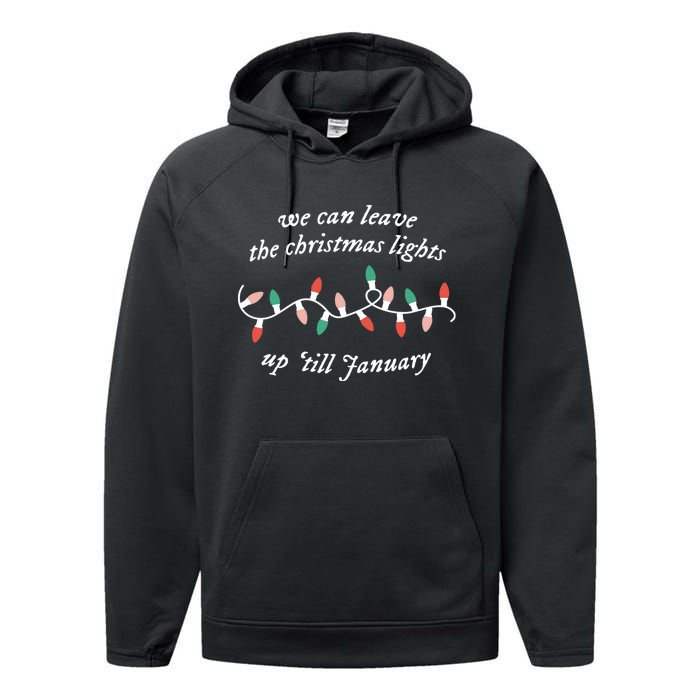 We Can Leave The Christmas Lights Up Til January Christmas Performance Fleece Hoodie