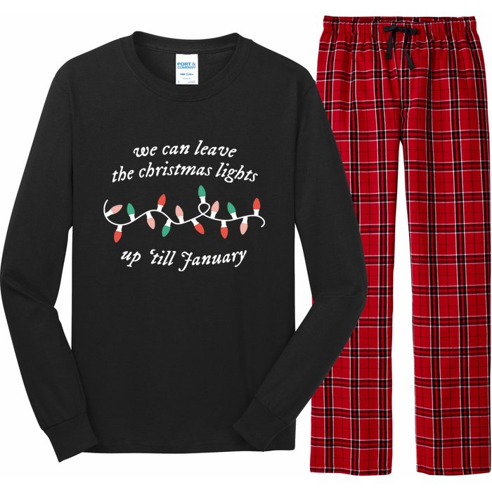 We Can Leave The Christmas Lights Up Til January Christmas Long Sleeve Pajama Set