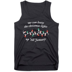 We Can Leave The Christmas Lights Up Til January Christmas Tank Top