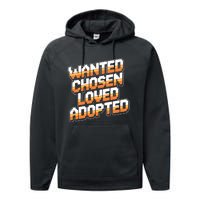 Wanted Chosen Loved Adopted Funny Adoption Day Performance Fleece Hoodie