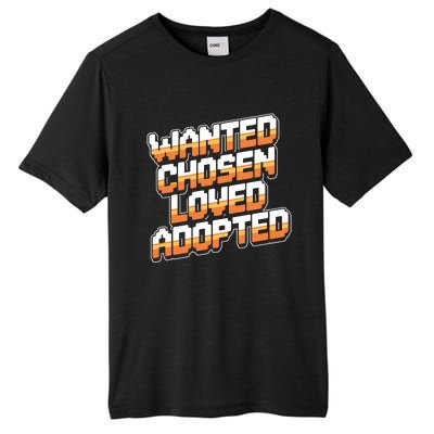 Wanted Chosen Loved Adopted Funny Adoption Day Tall Fusion ChromaSoft Performance T-Shirt