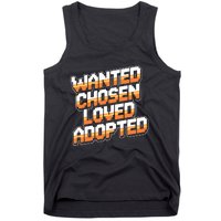 Wanted Chosen Loved Adopted Funny Adoption Day Tank Top