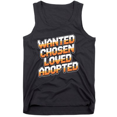 Wanted Chosen Loved Adopted Funny Adoption Day Tank Top