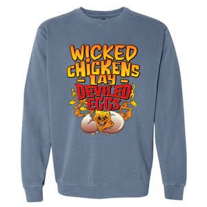 Wicked Chickens Lay Deviled Eggs Funny Chicken Lovers Garment-Dyed Sweatshirt