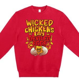 Wicked Chickens Lay Deviled Eggs Funny Chicken Lovers Premium Crewneck Sweatshirt