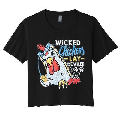 Wicked Chickens Lay Deviled Eggs Funny Chicken Lovers Crop Top