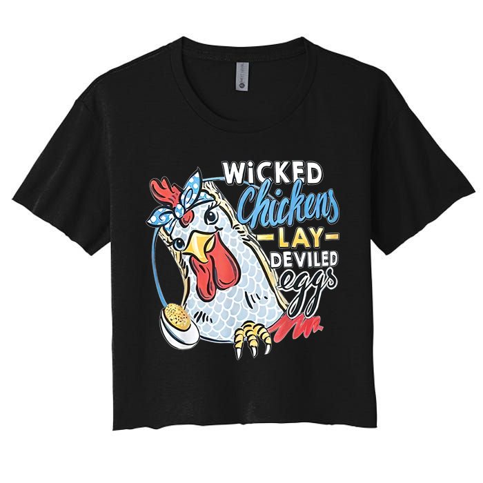 Wicked Chickens Lay Deviled Eggs Funny Chicken Lovers Crop Top