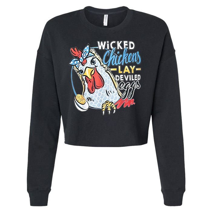 Wicked Chickens Lay Deviled Eggs Funny Chicken Lovers Cropped Pullover Crew