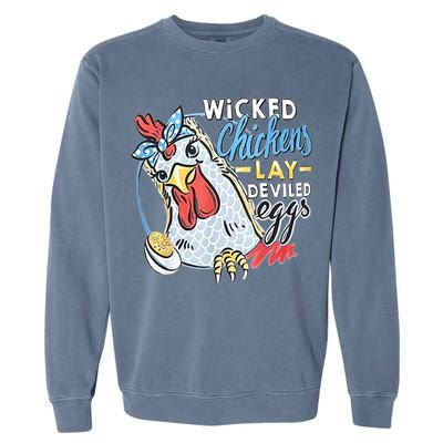Wicked Chickens Lay Deviled Eggs Funny Chicken Lovers Garment-Dyed Sweatshirt
