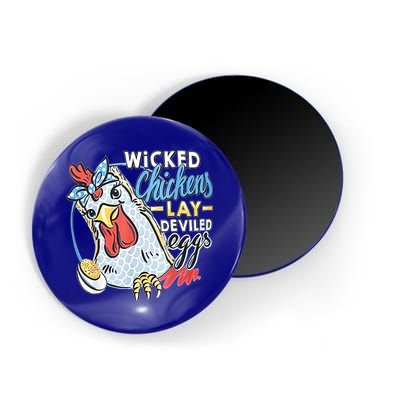 Wicked Chickens Lay Deviled Eggs Funny Chicken Lovers Magnet
