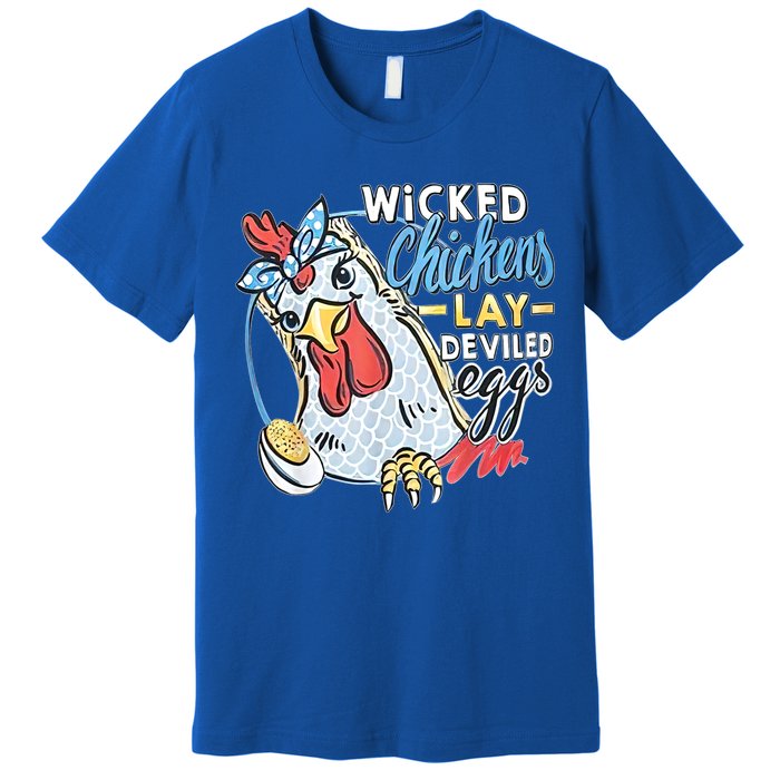 Wicked Chickens Lay Deviled Eggs Funny Chicken Lovers Premium T-Shirt