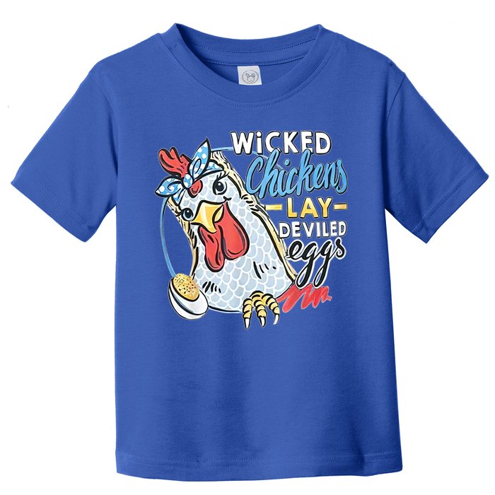 Wicked Chickens Lay Deviled Eggs Funny Chicken Lovers Toddler T-Shirt