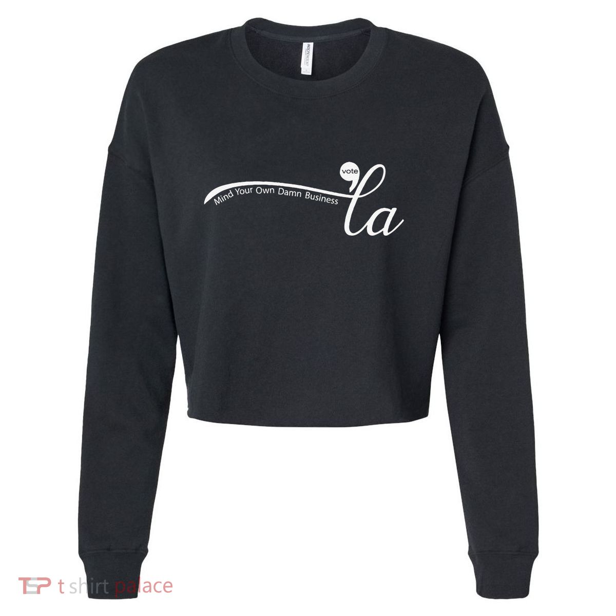 Women Comma La Harris For President Mind Your Own Damn Business Gift Cropped Pullover Crew