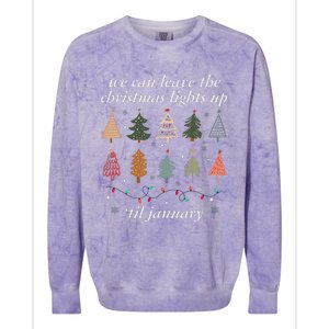 We Can Leave The Christmas Lights Up Til January Xmas Tree Colorblast Crewneck Sweatshirt