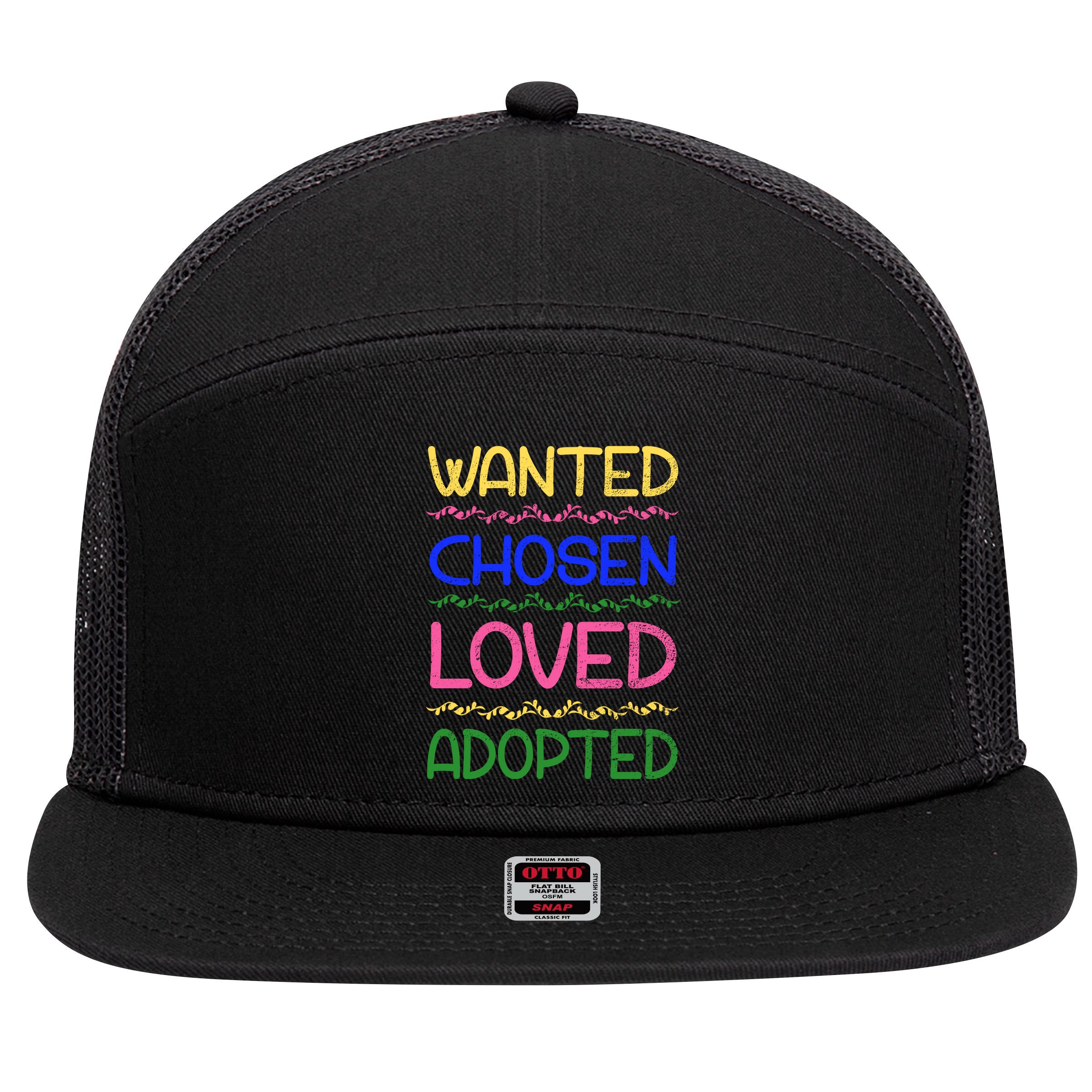 Wanted Chosen Loved Adopted 7 Panel Mesh Trucker Snapback Hat