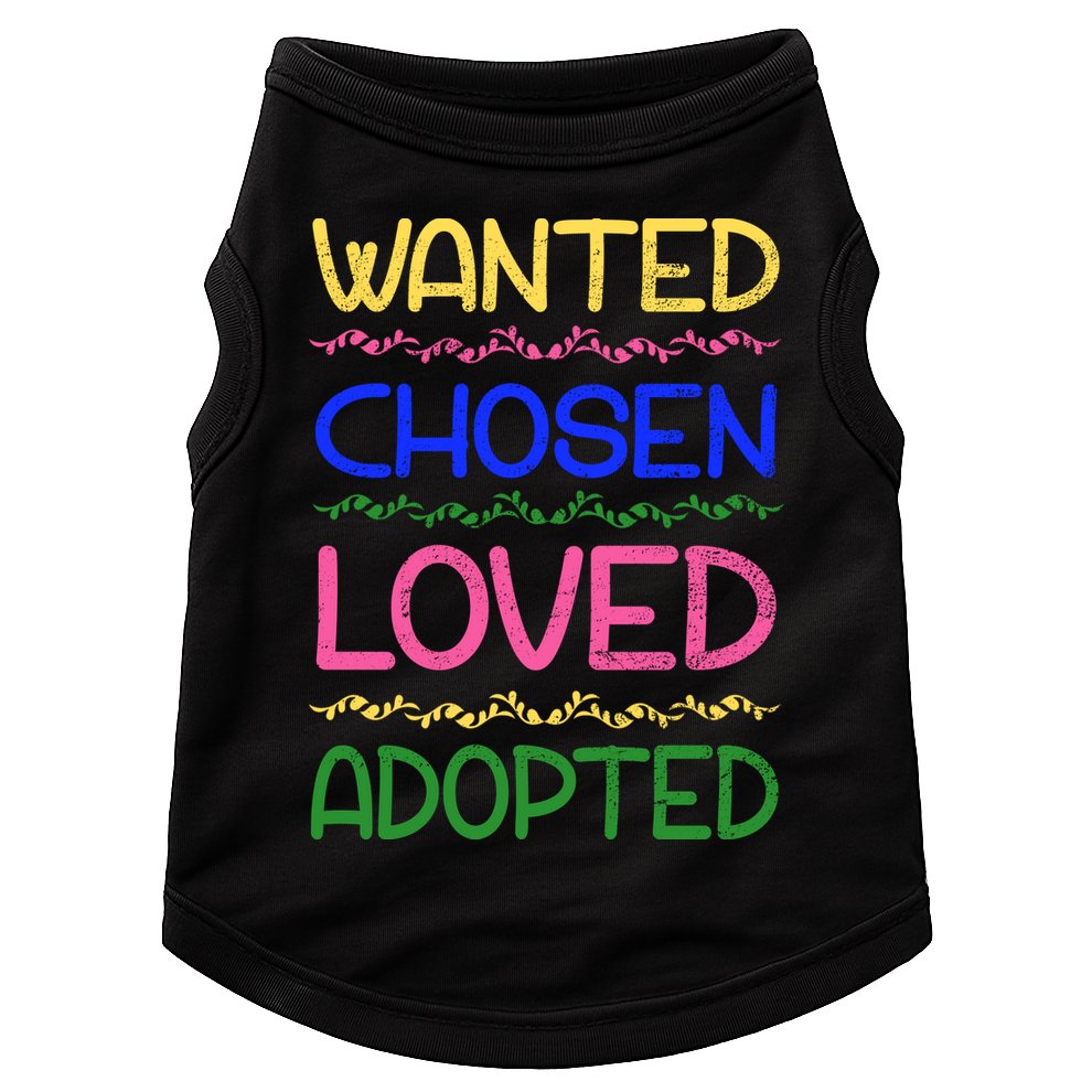 Wanted Chosen Loved Adopted Doggie Tank