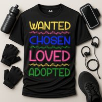 Wanted Chosen Loved Adopted Cooling Performance Crew T-Shirt
