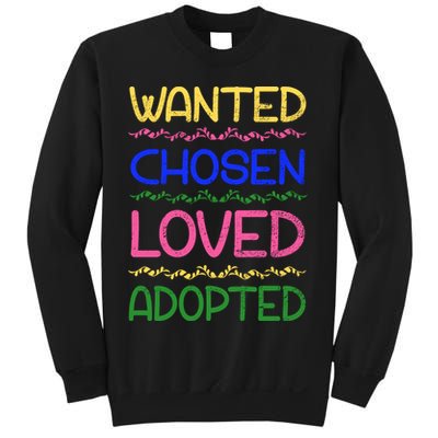 Wanted Chosen Loved Adopted Sweatshirt