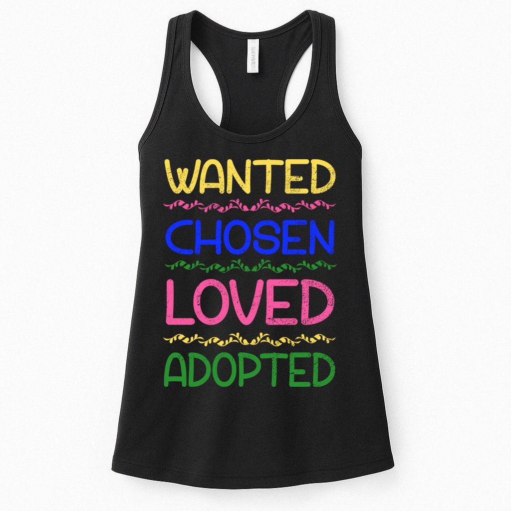 Wanted Chosen Loved Adopted Womens Tank Top