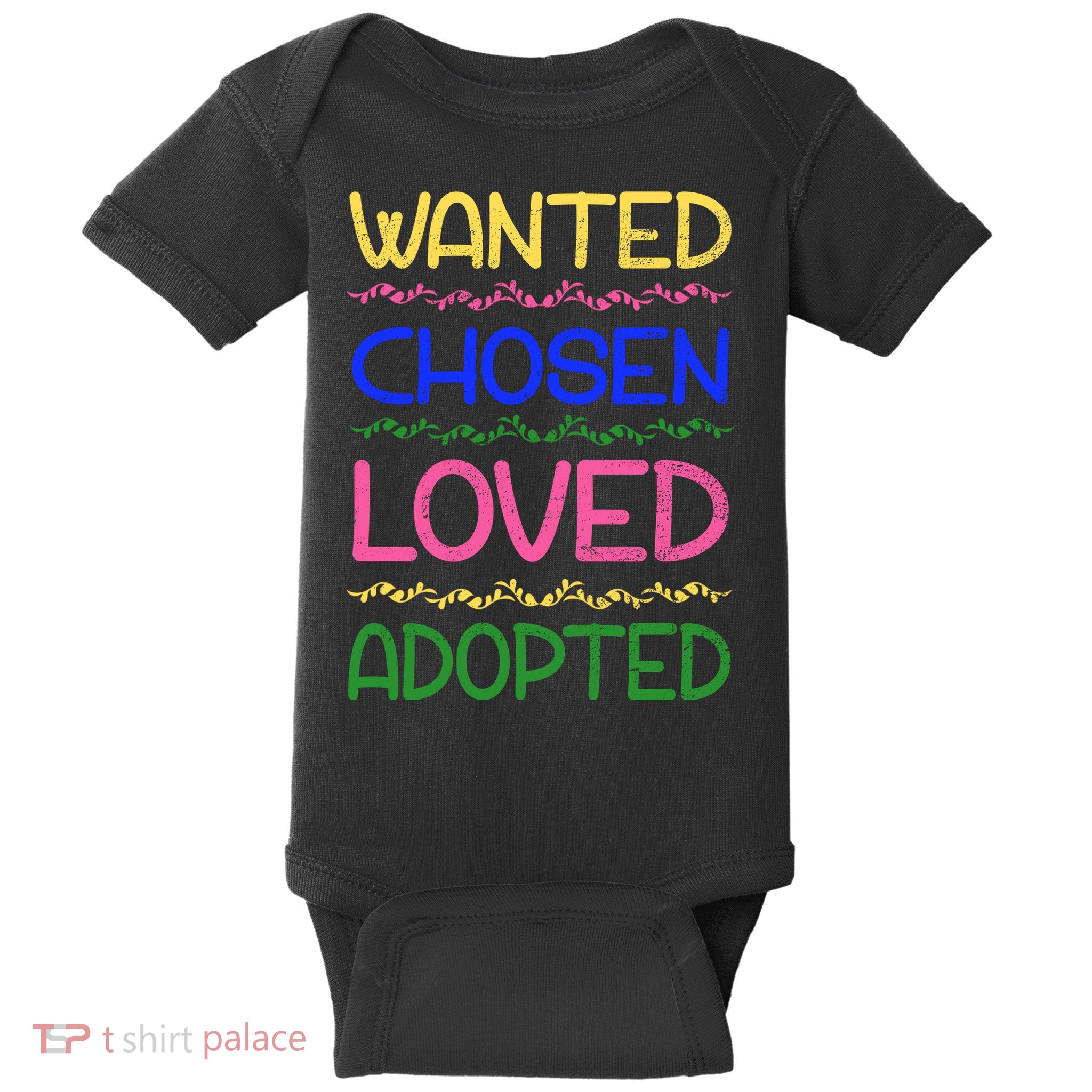 Wanted Chosen Loved Adopted Baby Bodysuit
