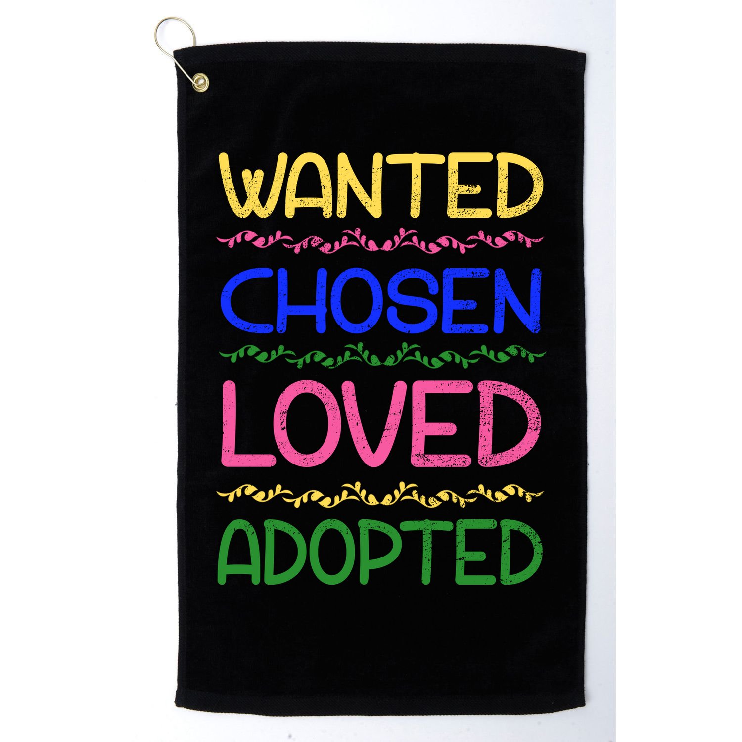 Wanted Chosen Loved Adopted Golf Towel