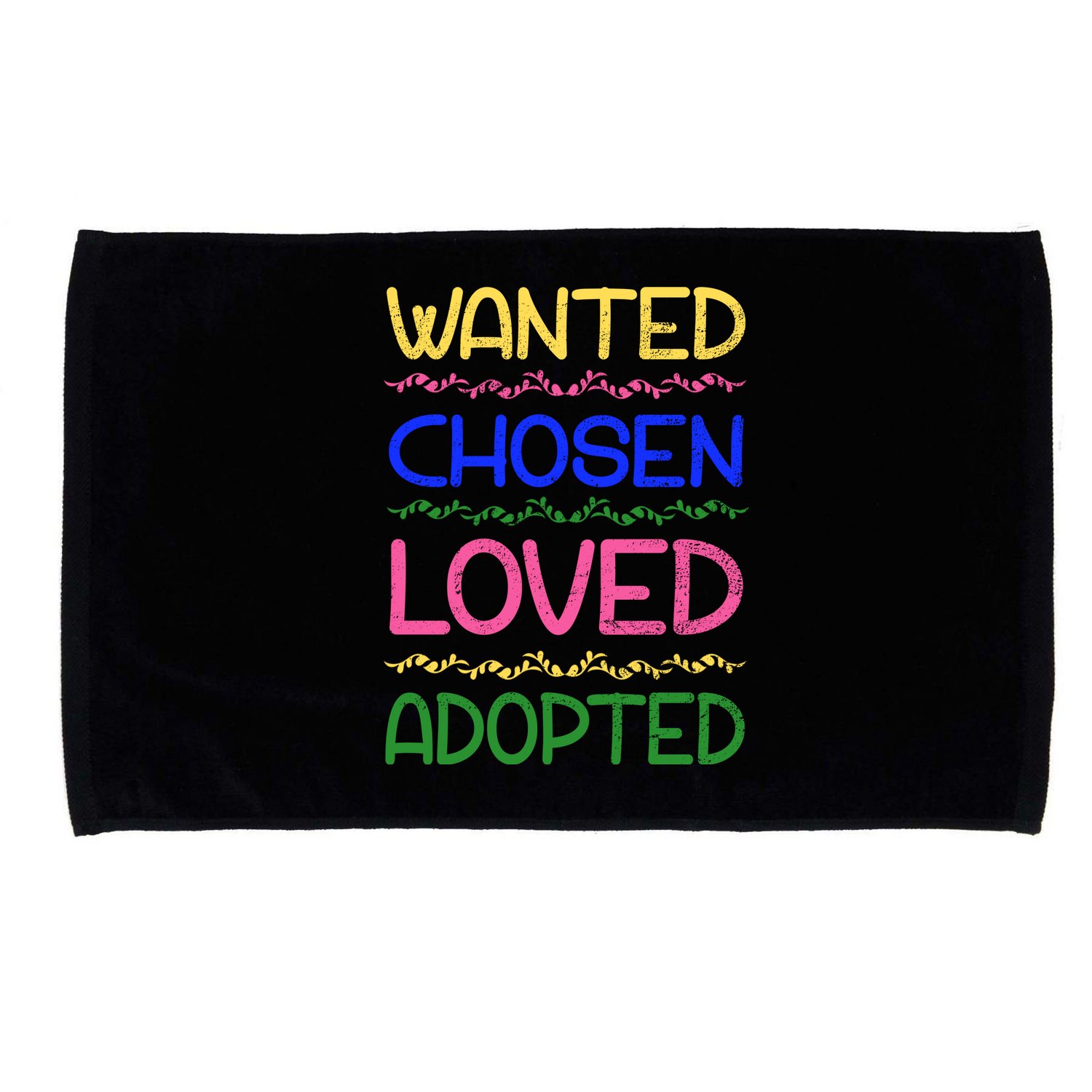 Wanted Chosen Loved Adopted Microfiber Hand Towel