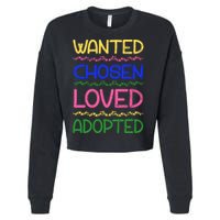 Wanted Chosen Loved Adopted Cropped Pullover Crew