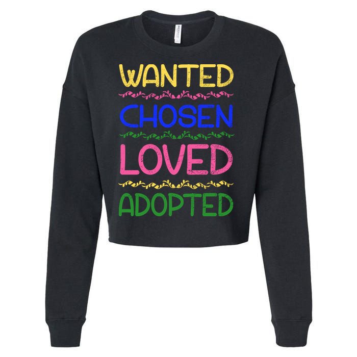 Wanted Chosen Loved Adopted Cropped Pullover Crew