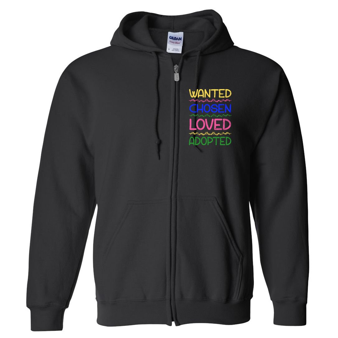 Wanted Chosen Loved Adopted Full Zip Hoodie