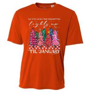 We Can Leave The Christmas Lights Up Til January  Cooling Performance Crew T-Shirt