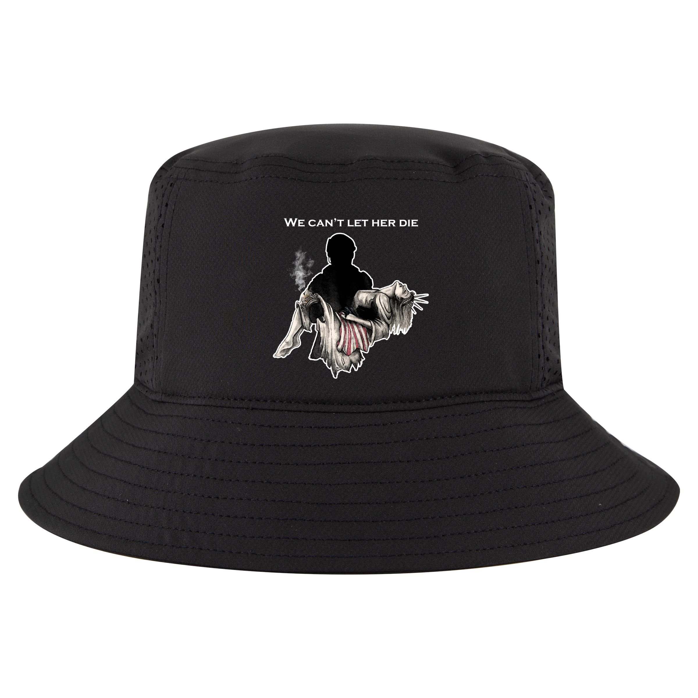 We Can't Let Her Die Statue Of Liberty Cool Comfort Performance Bucket Hat