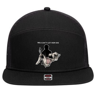 We Can't Let Her Die Statue Of Liberty 7 Panel Mesh Trucker Snapback Hat