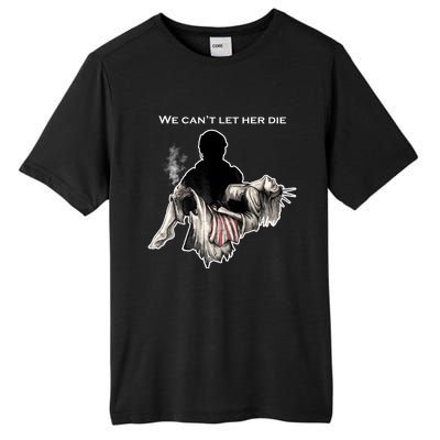 We Can't Let Her Die Statue Of Liberty Tall Fusion ChromaSoft Performance T-Shirt