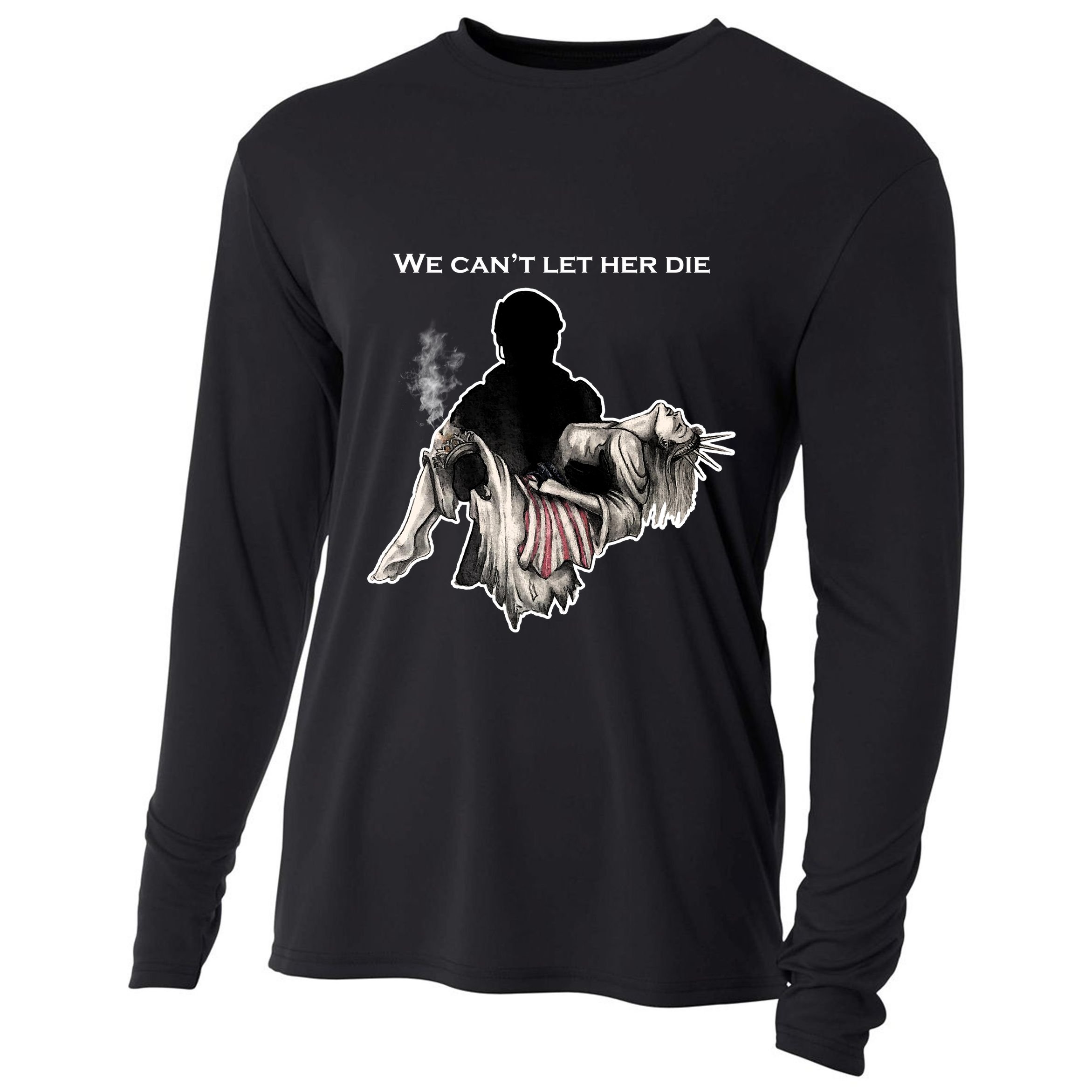 We Can't Let Her Die Statue Of Liberty Cooling Performance Long Sleeve Crew