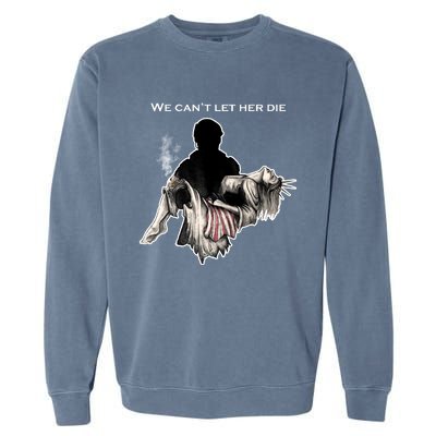 We Can't Let Her Die Statue Of Liberty Garment-Dyed Sweatshirt