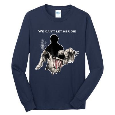 We Can't Let Her Die Statue Of Liberty Tall Long Sleeve T-Shirt