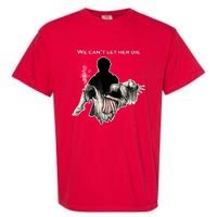 We Can't Let Her Die Statue Of Liberty Garment-Dyed Heavyweight T-Shirt