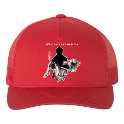 We Can't Let Her Die Statue Of Liberty Yupoong Adult 5-Panel Trucker Hat