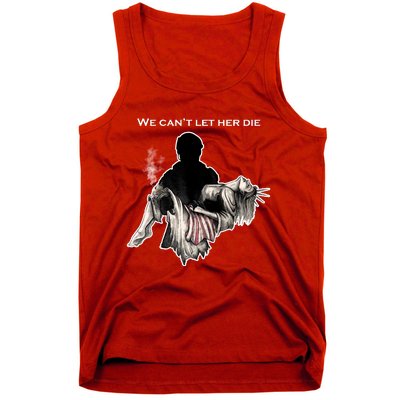 We Can't Let Her Die Statue Of Liberty Tank Top