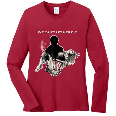 We Can't Let Her Die Statue Of Liberty Ladies Long Sleeve Shirt