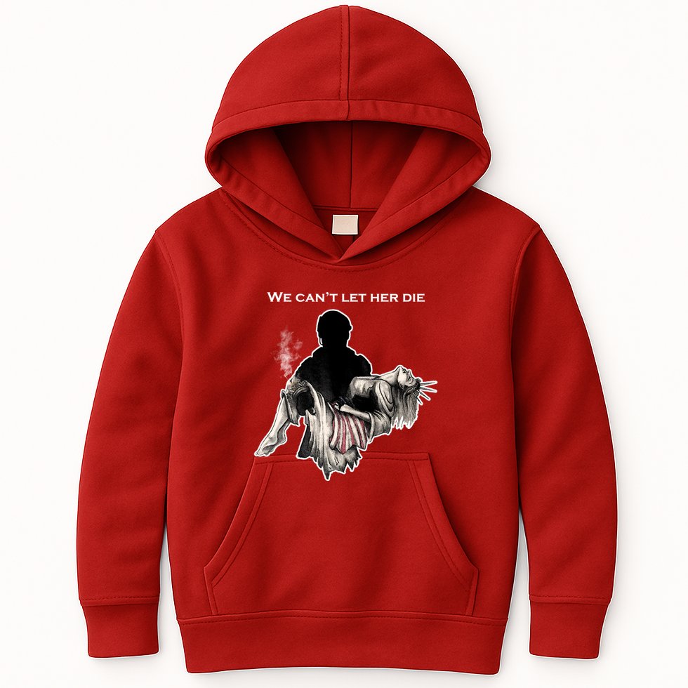 We Can't Let Her Die Statue Of Liberty Kids Hoodie